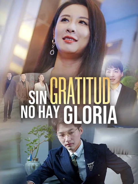 Sin Gratitud No Hay Gloria portada — ver los 30 episodios gratis en HD