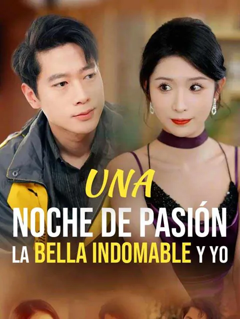 Una noche de pasión,la bella indomable y yo portada — ver los 71 episodios gratis en HD