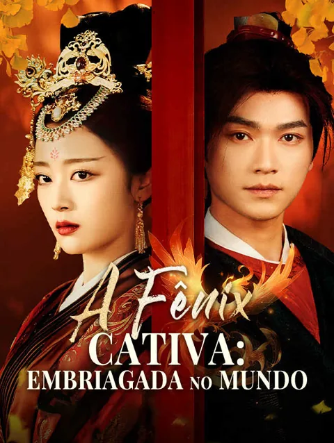 A Fênix Cativa: Embriagada no Mundo