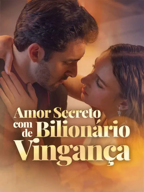 Amor Secreto com Bilionário de Vingança capa — assistir aos 53 episódios grátis em HD