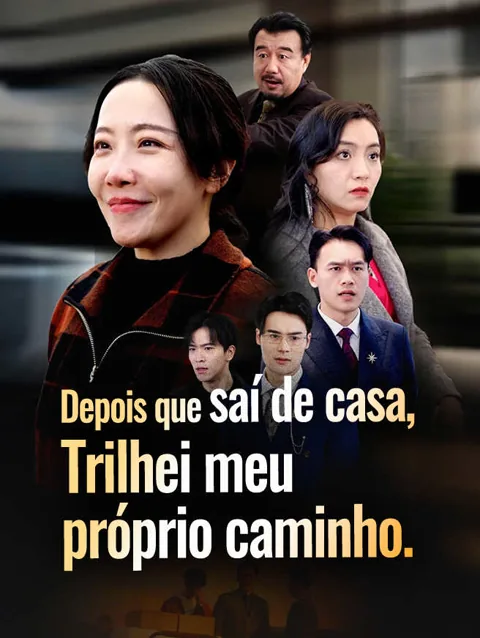 Depois que saí de casa, trilhei meu próprio caminho