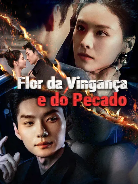Flor da Vingança e do Pecado capa — assistir aos 56 episódios grátis em HD