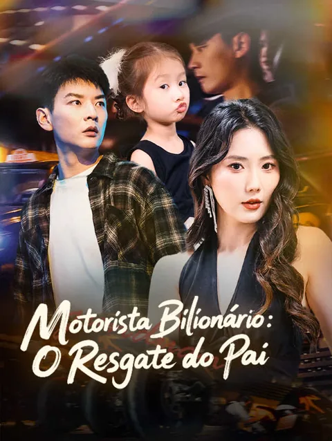 Motorista Bilionário: O Resgate do Pai capa — assistir aos 60 episódios grátis em HD