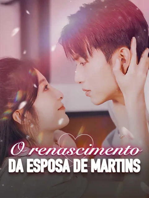 O renascimento da esposa de Martins capa — assistir aos 82 episódios grátis em HD