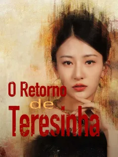 O Retorno de Teresinha capa — assistir aos 65 episódios grátis em HD