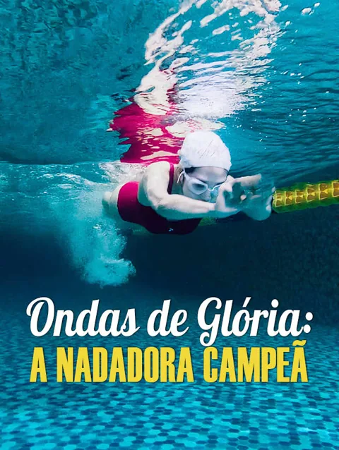 Ondas de Glória: A Nadadora Campeã capa — assistir aos 51 episódios grátis em HD