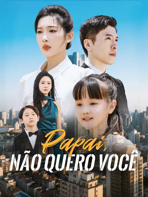 Papai, não quero você