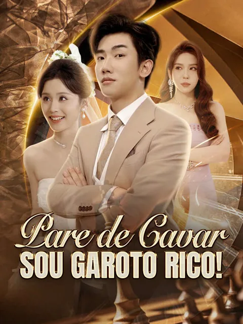 Pare de Cavar - Sou Garoto Rico!