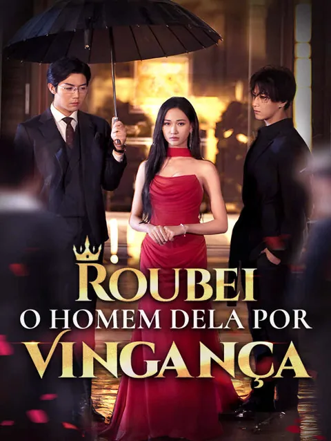 Roubei o Homem Dela por Vingança
