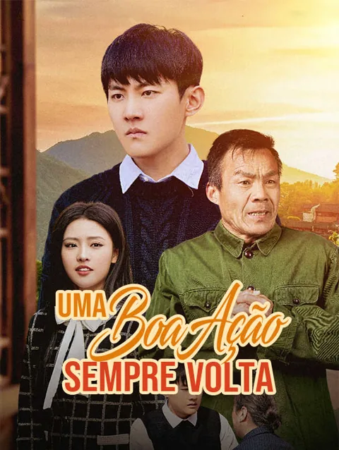 Uma Boa Ação Sempre Volta capa — assistir aos 31 episódios grátis em HD