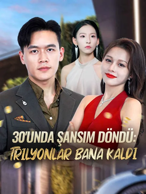 30'unda Şansım Döndü: Trilyonlar Bana Kaldı