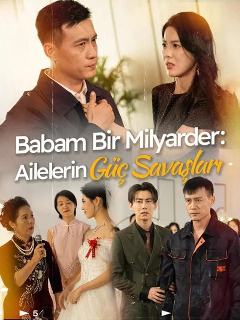 Babam Bir Milyarder Ailelerin güç savaşları