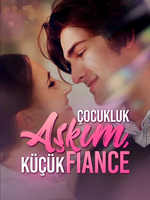 çocukluk aşkım küçük nişanlım