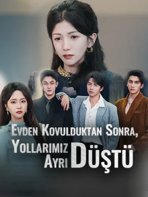 Evden Kovulduktan Sonra yollarımız ayrı düştü