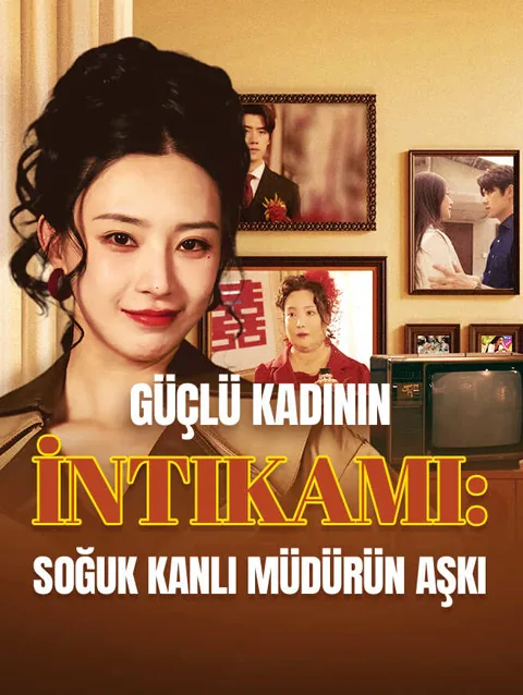 güçlü kadının i̇ntikamı soğuk kanlı müdürün aşkı