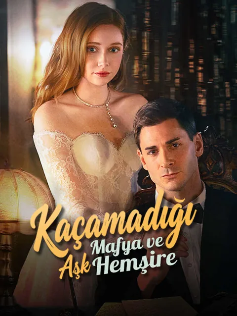 kaçamadığı aşk Mafya Ve hemşire