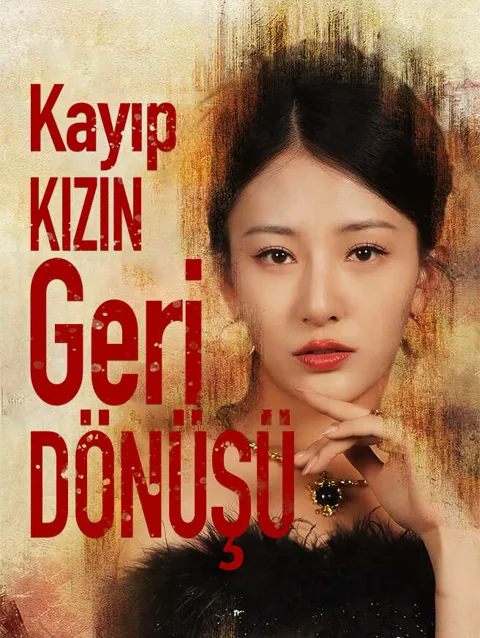 kayıp kızın Geri dönüşü dizisi kapak görseli — 65 bölüm full HD Türkçe izle