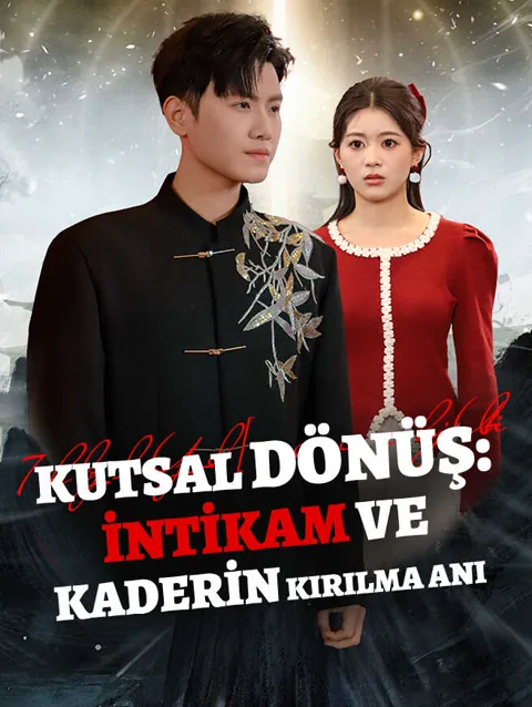 KUTSAL DÖNÜŞ: İNTİKAM VE KADERİN KIRILMA ANI