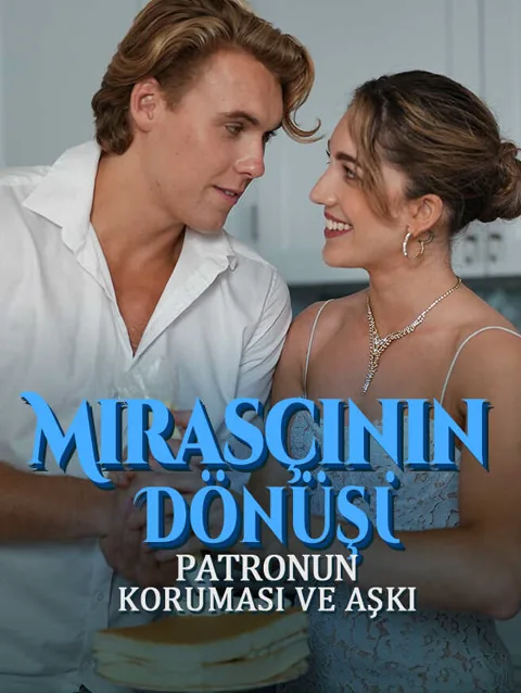 mirasçının dönüşü Patronun koruması Ve aşkı