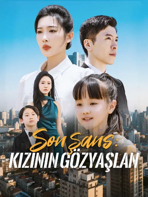 Son Şans: Kızının Gözyaşları dizisi kapak görseli — 60 bölüm full HD Türkçe izle