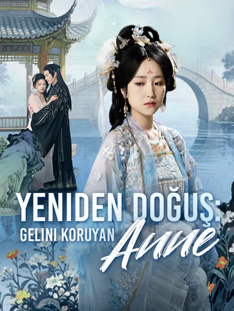 Yeniden doğuş Gelini Koruyan Anne dizisi kapak görseli — 71 bölüm full HD Türkçe izle