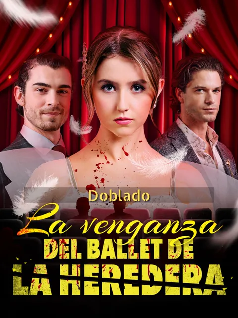 (Doblado)La venganza del ballet de la heredera