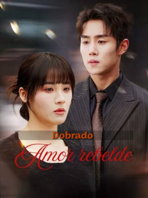 (Dobrado)Amor rebelde capa — assistir aos 70 episódios grátis em HD