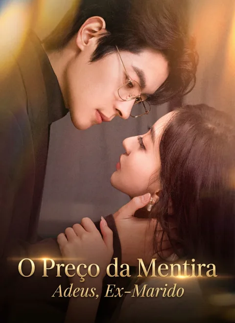 O Preço da Mentira: Adeus, Ex-Marido capa — assistir aos 77 episódios grátis em HD