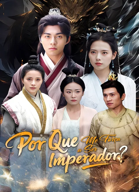 Por Que Me Força a Ser Imperador? capa — assistir aos 98 episódios grátis em HD