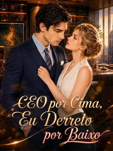 CEO por Cima, Eu Derreto por Baixo capa — assistir aos 30 episódios grátis em HD