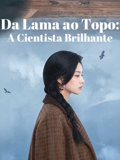 Da Lama ao Topo: A Cientista Brilhante capa — assistir aos 48 episódios grátis em HD