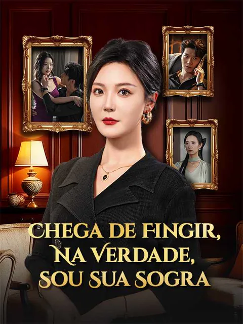 (Dublado) Chega de Fingir, Na Verdade, Sou Sua Sogra capa — assistir aos 60 episódios grátis em HD