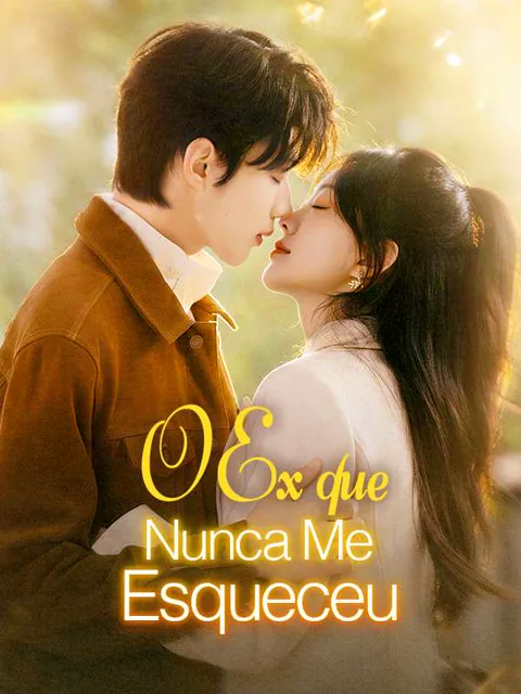 O Ex que Nunca Me Esqueceu capa — assistir aos 51 episódios grátis em HD